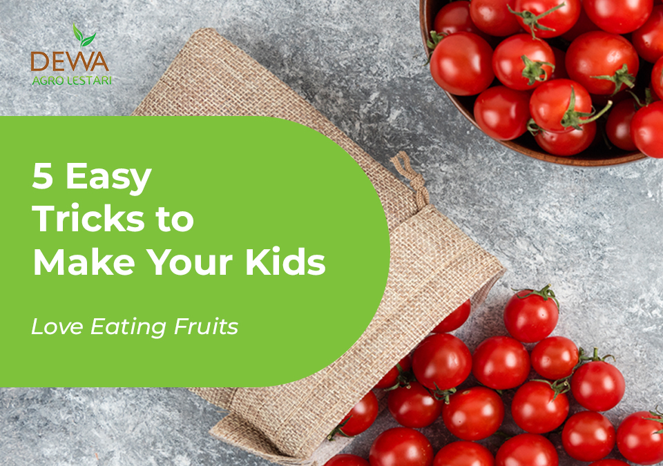 how to make kids love eating fruits